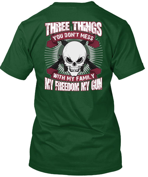 You Don't Mess With My Family T Shirt, My Freedom My Gun T Shirt