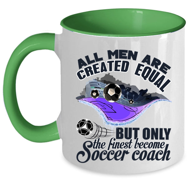 Cool Men Coffee Mug, Only The Finest Become Soccer Coach Accent Mug