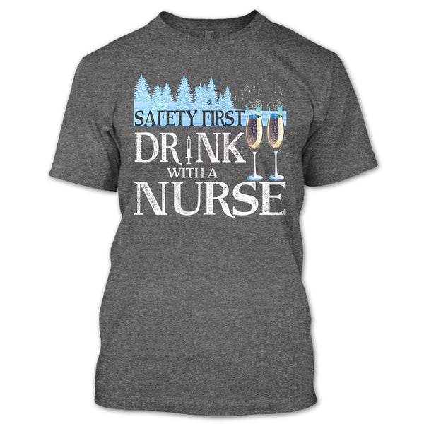 Safety First Drink With A Nurse T Shirt, Nurse Merry Christmas T Shirt