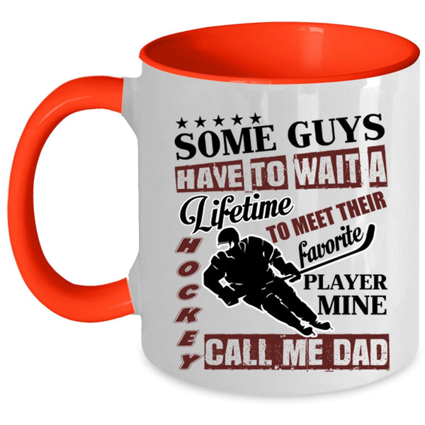 Daddy Coffee Mug, My Favorite Hockey Player Call Me Dad Accent Mug