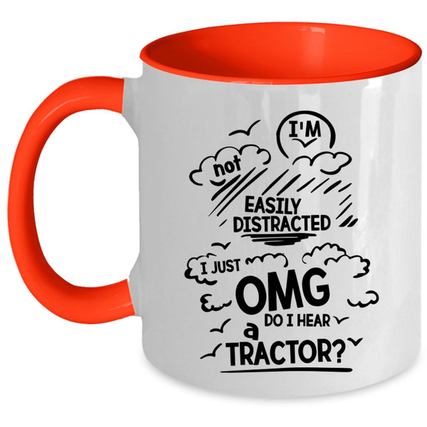 Awesome Tractors Coffee Mug, I Just OMG Do I Hear A Tractor Accent Mug