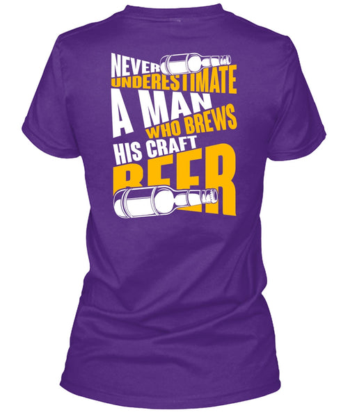 Never Underestimate A Man T Shirt, Brews His Craft Beer T Shirt