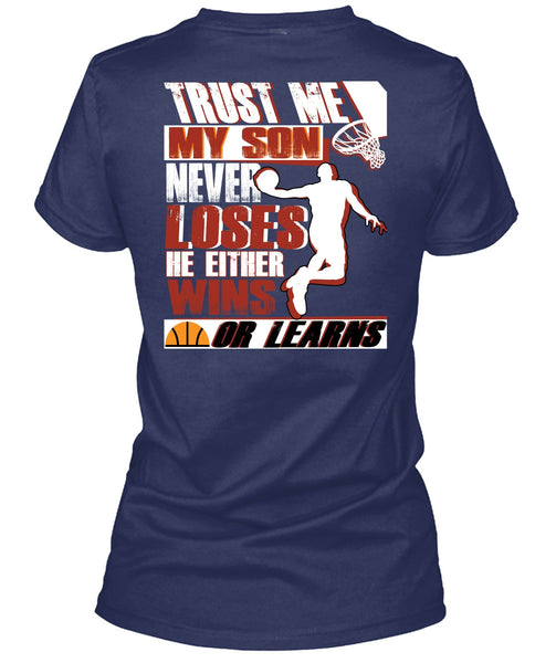 My Son Never Loses T Shirt, I Love Basketball T Shirt