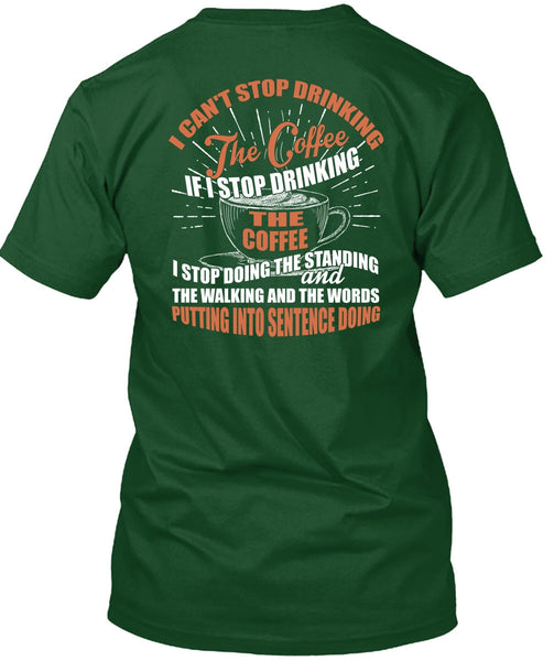 I Can't Stop Drinking The Coffee T Shirt, My Favorite T Shirt