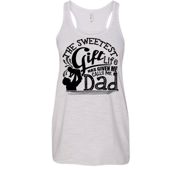 The Sweetest Gift  T Shirt, Father's Day Gift Tank Top