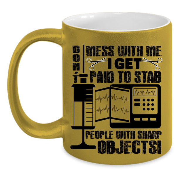 I'm A Nurse Coffee Mug, Don't Mess With Me Accent Mug
