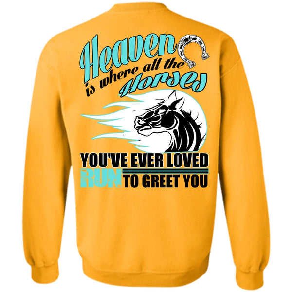 I Love Equestrian T Shirt, Heaven Is Where All The Horses Sweatshirt