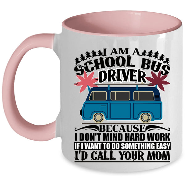 Awesome School Bus Driver Coffee Mug, I Am A School Bus Driver Accent Mug