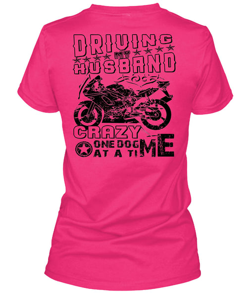 Driving Husband Crazy One Dog Me At A Time T Shirt, Sport T Shirt