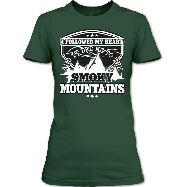I Followed My Heary T Shirt, Led Me To The Smoky Mountains T Shirt