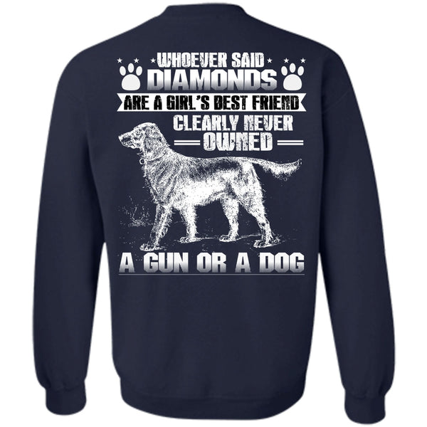 Diamonds Are A Girl's Best Friend T Shirt, I Love My Dog Sweatshirt