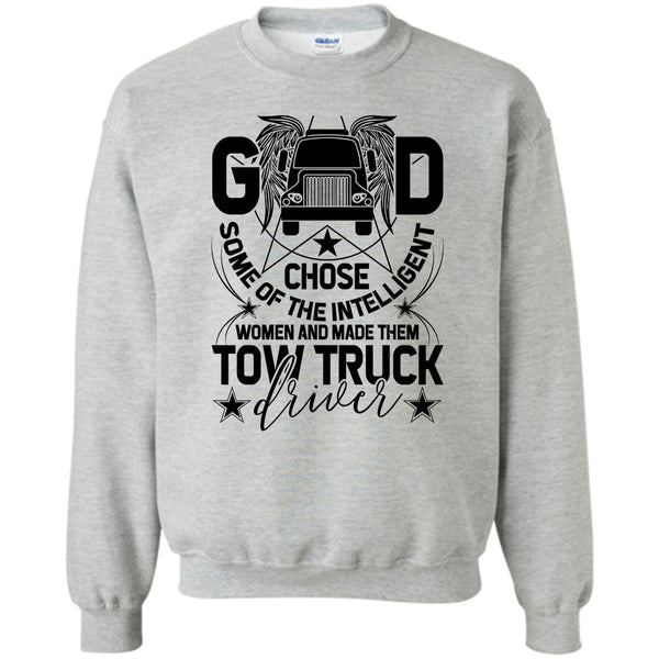 Tow Truck Driver T Shirt, The Intelligent Women Sweatshirt