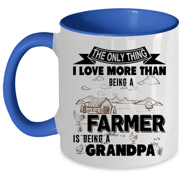 Being A Grandpa Coffee Mug, I Love Being A Farmer Accent Mug
