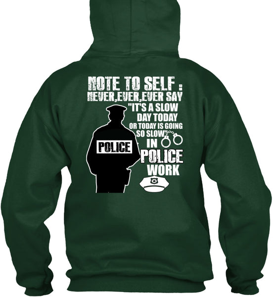 Slow Police Work T Shirt, Being A Police T Shirt