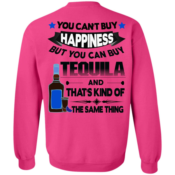 Being A Drinker T Shirt, You Can't Buy Happiness Sweatshirt