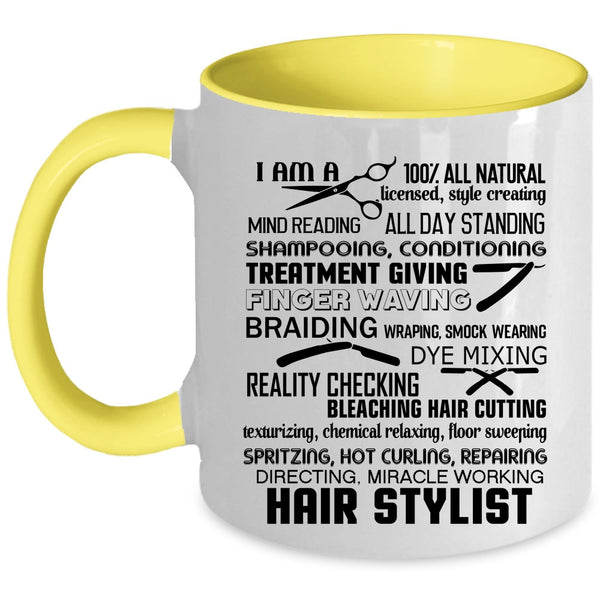 Funny Gift For Hairstylist Coffee Mug, I Am A Hair Stylist Accent Mug