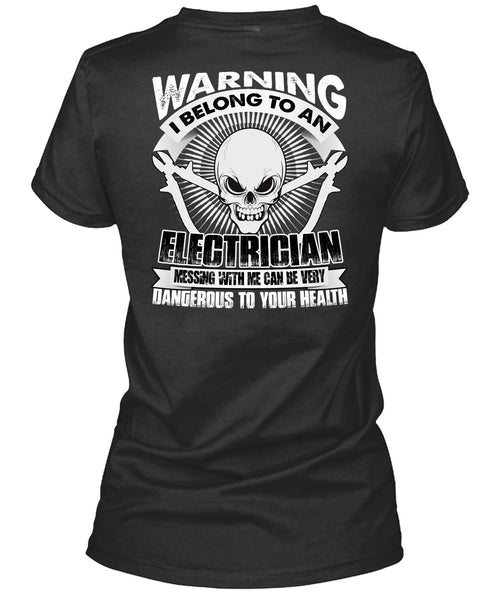 I Belong To An Electrician T Shirt, Dangerous To Your Health T Shirt