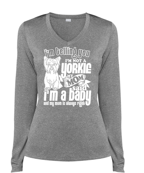 I'm Not A Yorkie T Shirt, I'm A Baby T Shirt, Cool Shirt (Ladies LS Heather V-Neck)