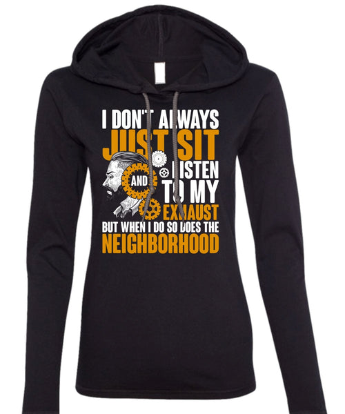 I Don't Always Just Sit T Shirt, Being A Mechanic T Shirt (Anvil Ladies Ringspun Hooded)