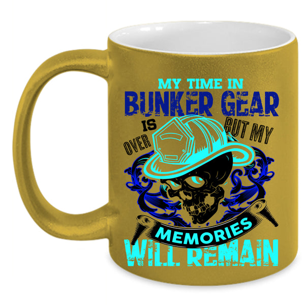 My Memories Will Remain Coffee Mug, My Time In Bunker Gear Is Over Accent Mug