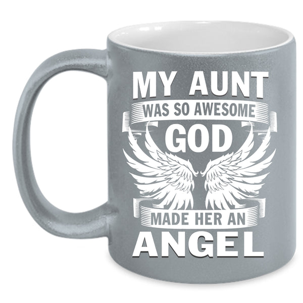 My Aunt Was So Awesome Coffee Mug, God Made Her An Angel Coffee Cup