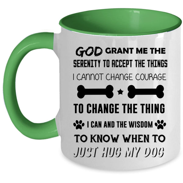 I Love My Dogs Coffee Mug, Just Hug My Dog Accent Mug