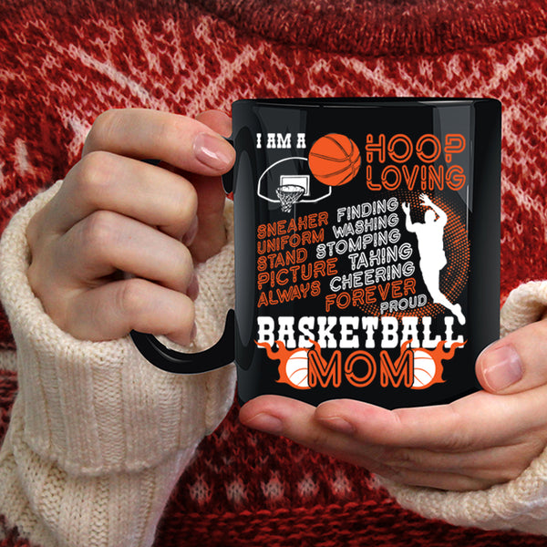 I Am A Hoop Loving Coffee Mug, Proud Basketball Mom Coffee Cup