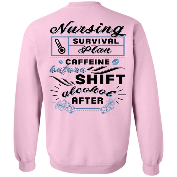Being A Doctor T Shirt, Nursing Survival Plan Caffeine Sweatshirt