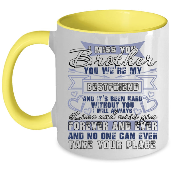 I Wll Always Love And Miss You Coffee Mug, I Miss You Brother Accent Mug