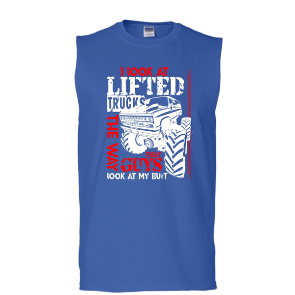 I Look At Lifted Trucks T Shirt, I Love My Truck T Shirt, Cool T Shirt (Men's Cotton Sleeveless)