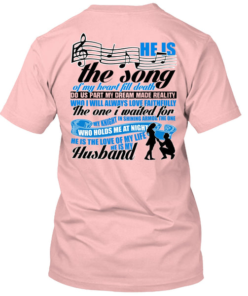 He Is The Song Of My Heart T Shirt, I Love Husband T Shirt