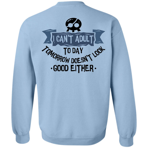 I Love Teen T Shirt, I Can't Adult Sweatshirt