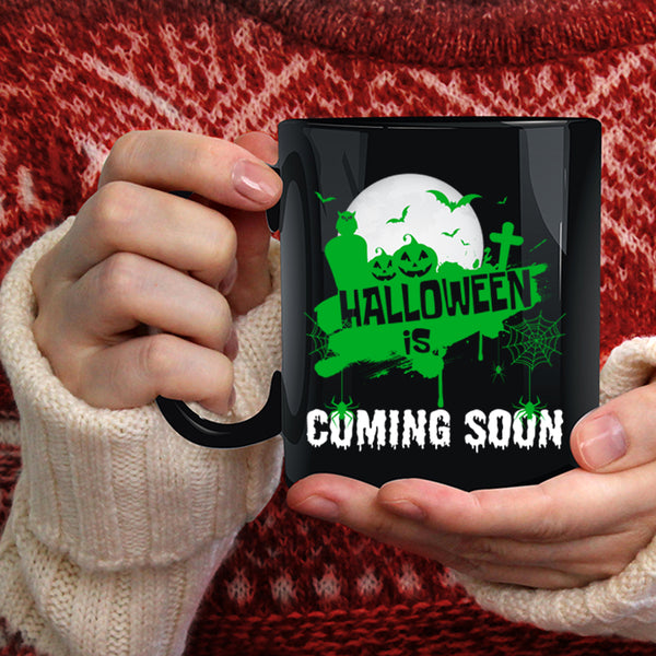 Halloween Is Coming Soon Coffee Mug, Cool Halloween Coffee Cup