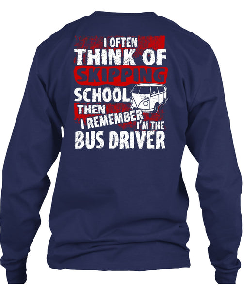 I'm The Bus Driver T Shirt, Skipping School T Shirt