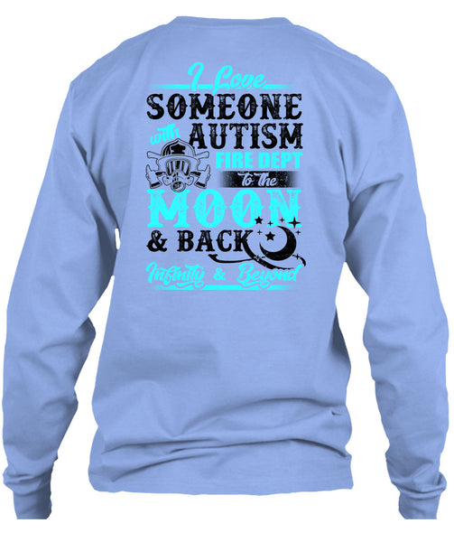 I Love Someone With Autism T Shirt, Being A Firefighter T Shirt