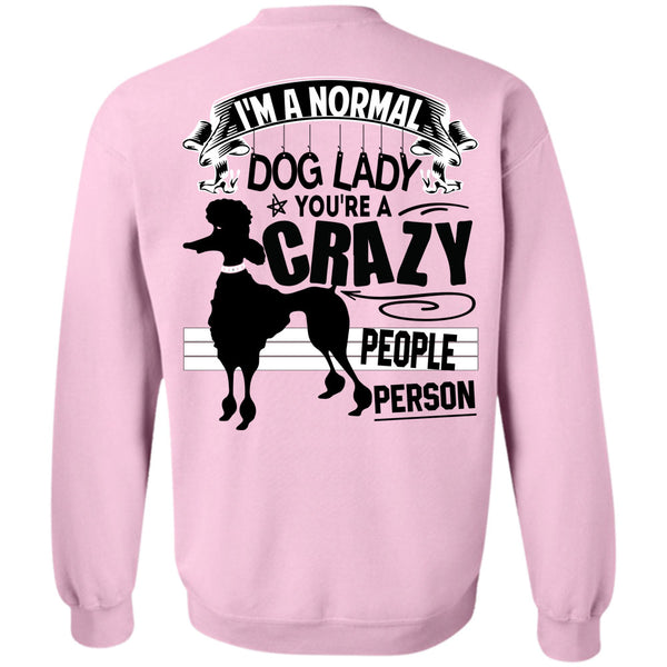 I Love Dogs T Shirt, I'm A Normal Dog Lady Sweatshirt
