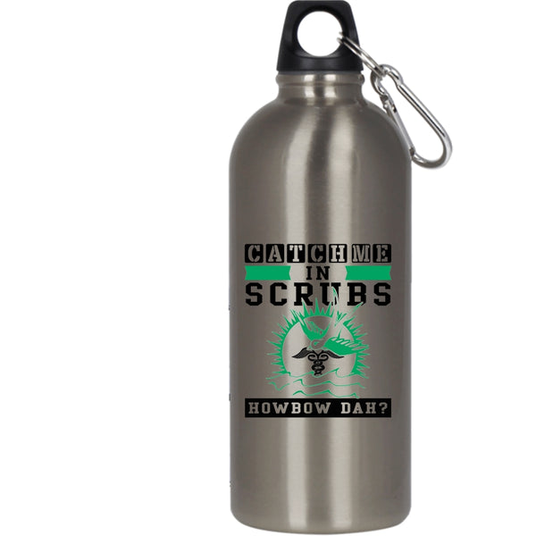 Catch Me In Scrubs 20 oz Stainless Steel Bottle,Awesome Nurses Outdoor Sports Water Bottle