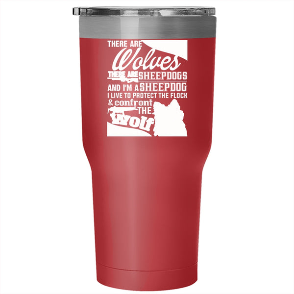 There Are Wolves There Are Sheepdogs Tumbler 30 oz Stainless Steel, I'm A Sheepdog Travel Mug