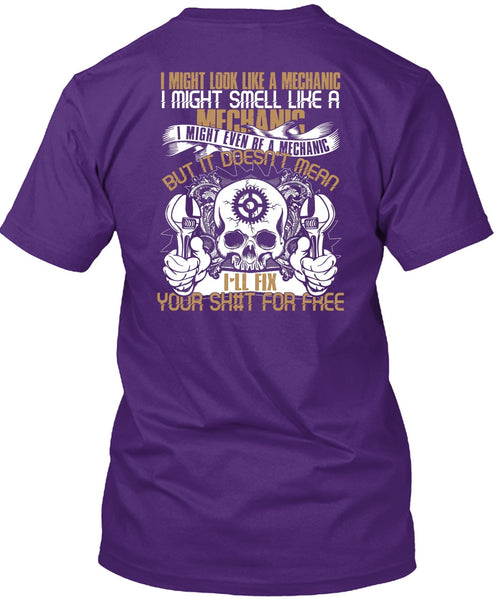 I Might Smell Like A Mechanic T Shirt, Like A Mechanic T Shirt
