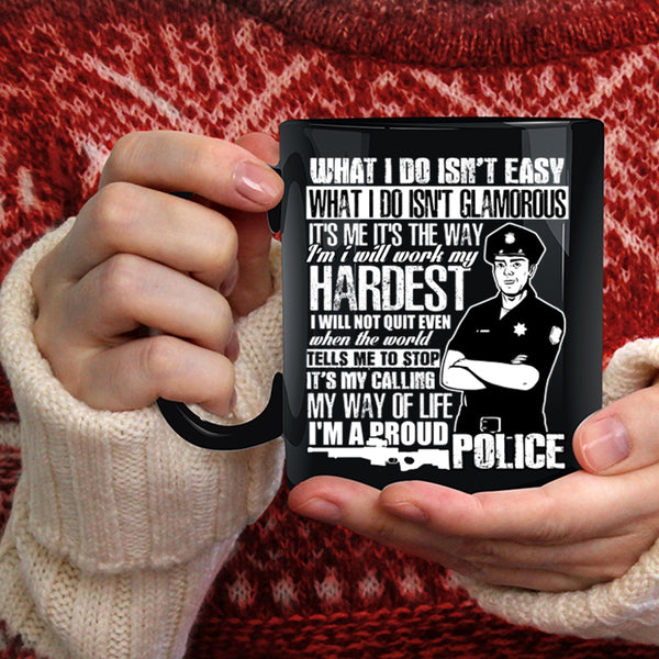 It's My Calling My Way Of Life Coffee Mug, I'm A Proud Police Coffee Cup