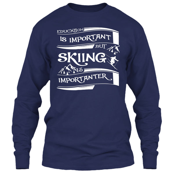 I Am A Cool Skiner T Shirt, Education Is Important But Skiing Is Importanter T Shirt