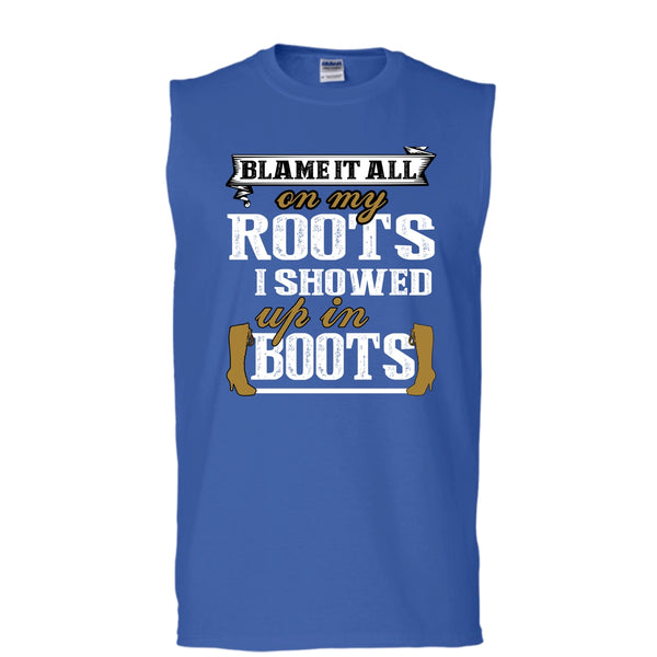 Blame It All On My Roots T Shirt, I Showed Up In Boots Tank Top (Men's Cotton Sleeveless)