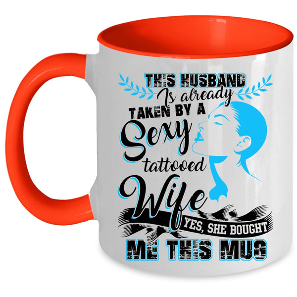My Husband Coffee Mug, Taken By A Tattooed Wife Accent Mug
