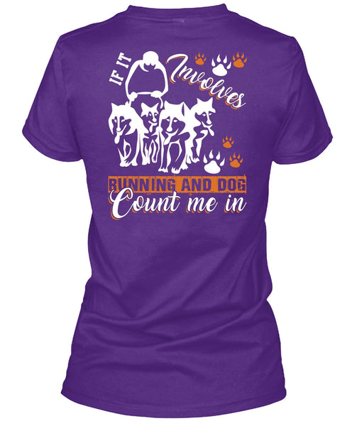 If It Involves Running T Shirt, Dog Count Me In T Shirt