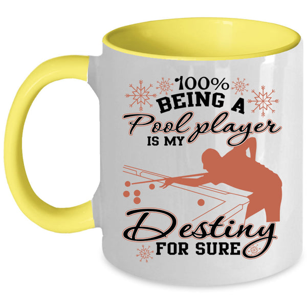 Cool Sport Coffee Mug, Being A Pool Player Is My Destiny Accent Mug