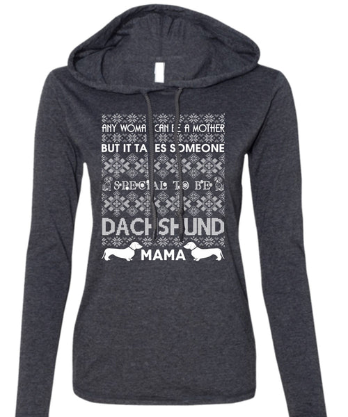 To Be Dachshund Mama T Shirt, I Love My Dog T Shirt (Anvil Ladies Ringspun Hooded)