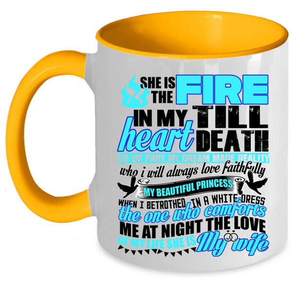 She Is My Wife Coffee Mug, She Is The Fire In My Heart Accent Mug