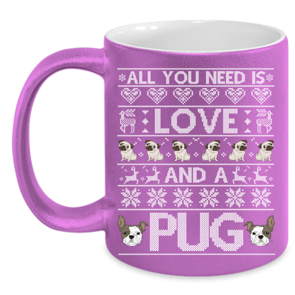 All You Need Is Love And A Pug Coffee Mug, Lovely pug Coffee Cup