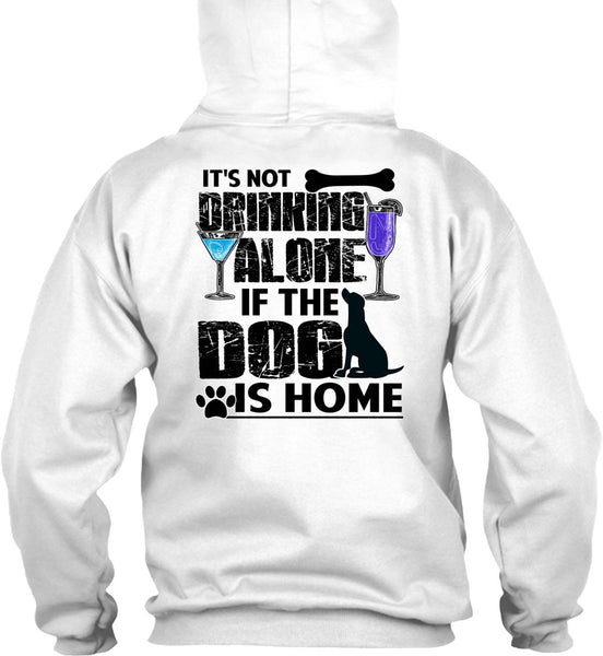 The Dog Is Home T Shirt, I Love My Dog T Shirt