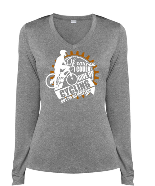 I Could Give Up Cycling T Shirt, Being A Biker T Shirt, Cool Shirt (Ladies LS Heather V-Neck)